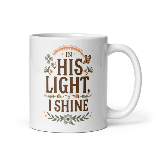 "In His Light I Shine" - White glossy mug